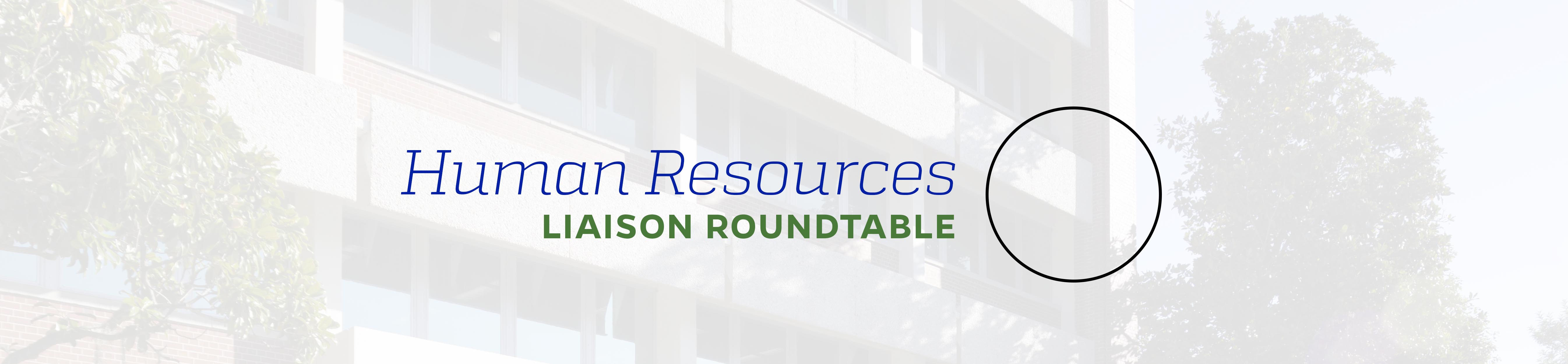 Human Resources Liaison Roundtable