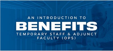 An Introduction to Benefits for Temporary Staff & Adjunct Faculty (OPS)