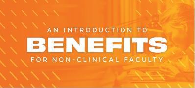 An Introduction to Benefits for Non-Clinical Faculty